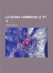 La Divina Commedia (3, PT. 1),1234417030,9781234417031