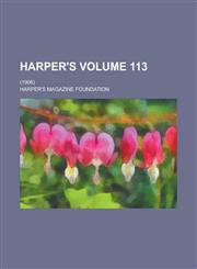Harper's; (1906) Volume 113,1230113444,9781230113449