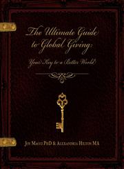 The Ultimate Guide to Global Giving,1934606618,9781934606612