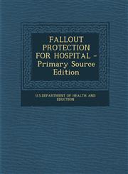 Fallout Protection for Hospital - Primary Source Edition,1295451034,9781295451036