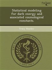 Statistical modeling for dark energy and associated cosmological constants.,1249864577,9781249864578