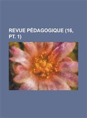 Revue Pedagogique (16, PT. 1),1234886413,9781234886417