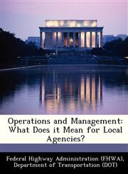 Operations and Management What Does it Mean for Local Agencies?,1249176484,9781249176480