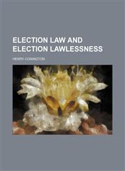 Election law and election lawlessness,1159452237,9781159452230