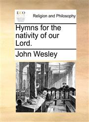 Hymns for the nativity of our Lord.,1170010210,9781170010211