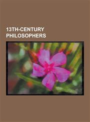 13th-Century Philosophers Roger Bacon, William of Ockham, Francis of Assisi, Rumi, Alexander of Hales, Ramon Llull, Bonaventure, Thomas Aquinas,,1230512608,9781230512600
