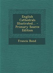 English Cathedrals Illustrated... - Primary Source Edition,1293107441,9781293107447