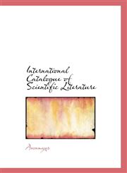 International Catalogue of Scientific Literature,1116133091,9781116133097