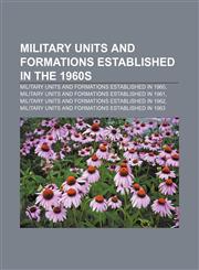 Military units and formations established in the 1960s Military units and formations established in 1960,1157880401,9781157880400