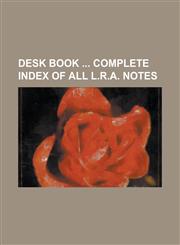 Desk Book Complete Index of All L.R.A. Notes,1234162946,9781234162948