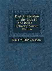 Fort Amsterdam in the Days of the Dutch,1287620353,9781287620358