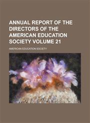 Annual Report of the Directors of the American Education Society Volume 21,1234071878,9781234071875