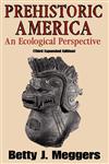 Prehistoric America An Ecological Perspective (Third Expanded Edition) 3rd Expanded Edition,0202363368,9780202363363