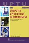 Computer Applications in Management As Per the New Syllabus, MBA Ist Year of U.P. Technical University 3rd Edition,8122431828,9788122431827