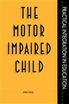 The Motor Impaired Child,0700512497,9780700512492