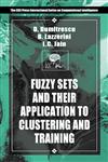 Fuzzy Sets and Their Application to Clustering and Training,0849305896,9780849305894