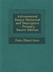 Astronomical Essays Historical and Descriptive - Primary Source Edition,1287542263,9781287542261