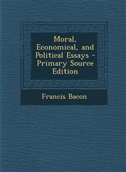Moral, Economical, and Political Essays,1289527148,9781289527143