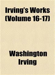 Irving's Works (Volume 16-17),1152345346,9781152345348