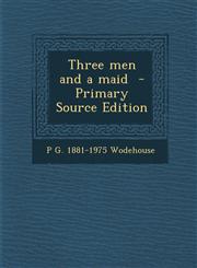 Three men and a maid  - Primary Source Edition,1295813440,9781295813445