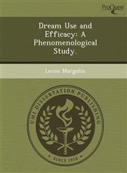 Dream Use and Efficacy A Phenomenological Study.,1248954742,9781248954744