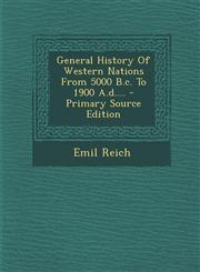 General History Of Western Nations From 5000 B.c. To 1900 A.d.... - Primary Source Edition,1294197533,9781294197539