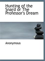 Hunting of the Snard or The Professor's Dream,1140417517,9781140417514