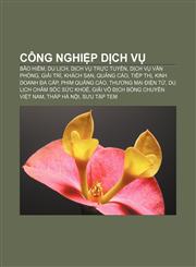 Công nghiệp dịch vụ Bảo hiểm, Du lịch, Dịch vụ trực tuyến, Dịch vụ văn phòng, Giải trí, Khách sạn, Quảng cáo, Tiếp thị, Kinh doanh đa cấp,1233867865,9781233867868