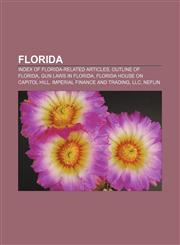 Florida Index of Florida-related articles, Outline of Florida, Gun Laws in Florida, Florida House on Capitol Hill,1156835712,9781156835715