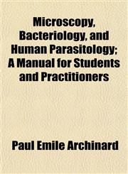Microscopy, Bacteriology, and Human Parasitology; A Manual for Students and Practitioners,1152417215,9781152417212