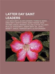 Latter Day Saint leaders Lucy Mack Smith, Oliver Cowdery, Thomas B. Marsh, Emma Smith, Martin Harris, Sidney Rigdon, David Whitmer,1157000436,9781157000433