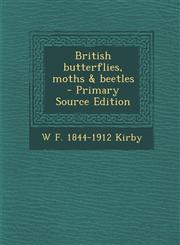 British Butterflies, Moths & Beetles - Primary Source Edition,1294642022,9781294642022