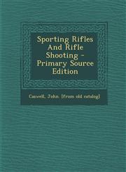 Sporting Rifles And Rifle Shooting - Primary Source Edition,129407749X,9781294077497