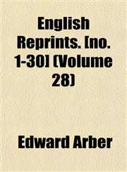 English Reprints. [no. 1-30] (Volume 28),1152897357,9781152897359