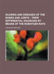 Injuries and Diseases of the Bones and Joints,1234087863,9781234087869
