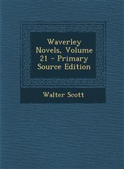 Waverley Novels, Volume 21 - Primary Source Edition,1294009885,9781294009887