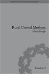 Rural Unwed Mothers An American Experience, 1870-1950,1851964002,9781851964000