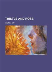 Thistle and Rose,1153760126,9781153760126