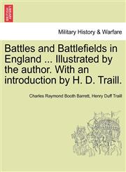Battles and Battlefields in England ... Illustrated by the author. With an introduction by H. D. Traill.,124154493X,9781241544935