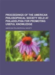Proceedings of the American Philosophical Society held at Philadelphia for promoting useful knowledge (Volume 15-16; v. 23),1150860758,9781150860751