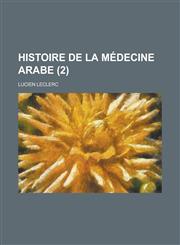 Histoire de La Medecine Arabe (2 ),1234606275,9781234606275