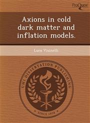 Axions in cold dark matter and inflation models.,1249898803,9781249898801