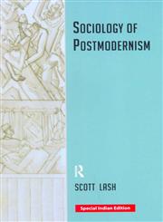 Sociology of Postmodernism,0415047854,9780415047852