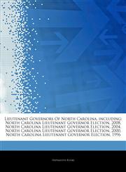 Articles On Lieutenant Governors Of North Carolina, including North Carolina Lieutenant Governor Election, 2008, North Carolina Lieutenant Governor Election, 2004, North Carolina Lieutenant Governor Election, 2000,1244693111,9781244693111