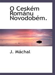 O Ceském Románu Novodobém.,1116421135,9781116421132