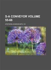 S-A Conveyor Volume 55-66,113049697X,9781130496970