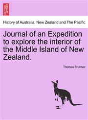 Journal of an Expedition to explore the interior of the Middle Island of New Zealand.,124153246X,9781241532468