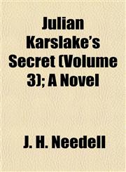 Julian Karslake's Secret (Volume 3); A Novel,1153223945,9781153223942