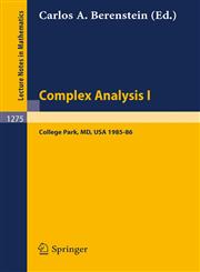 Complex Analysis I Proceedings of the Special Year Held at the University of Maryland, College Park, 1985-86,3540183566,9783540183563