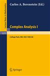 Complex Analysis I Proceedings of the Special Year Held at the University of Maryland, College Park, 1985-86,3540183566,9783540183563